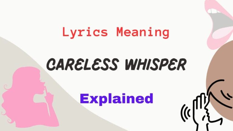 Careless Whisper Lyrics Meaning Explained