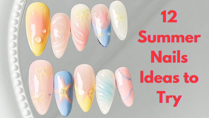 12 Summer Nails Ideas to Try Out in this vacation 12 Summer Nails Ideas to Try Out in this vacation