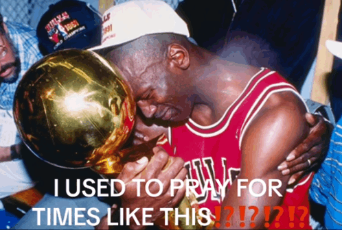 I Used to Pray for Times Like This Meme
