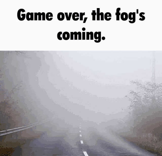 The Fog Is Coming Meme
