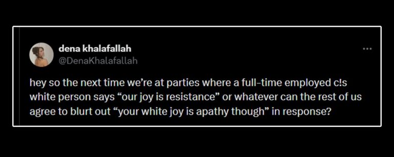 Our Joy Is Resistance or Your White Joy Is Apathy Though Meme
