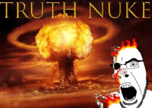 Truth Nuke Meme Truth Nuke Meme