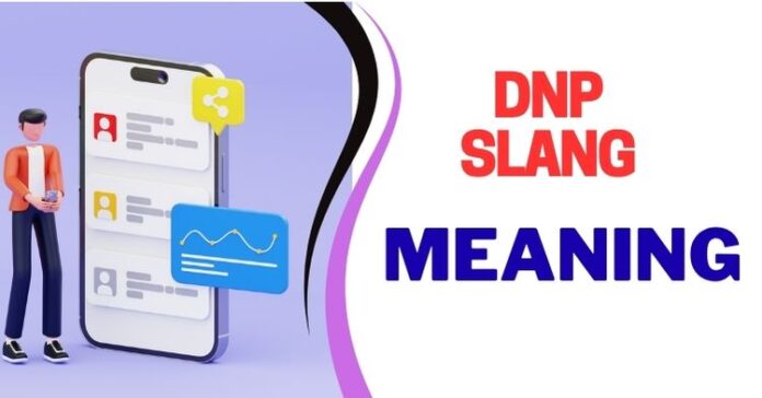 DNP Slang Meaning Definition and Origin DNP Slang Meaning Definition and Origin